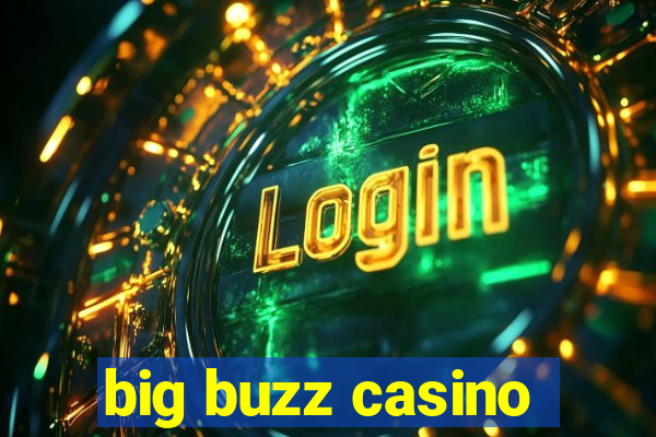 big buzz casino