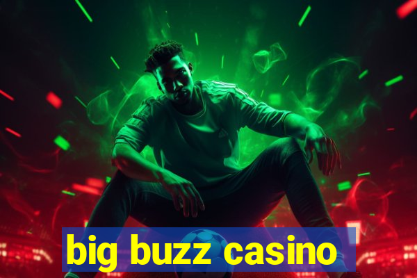 big buzz casino