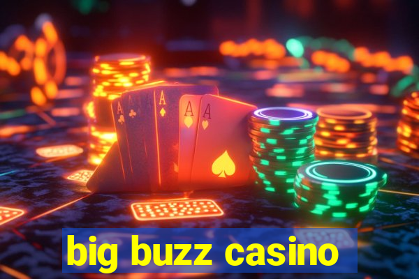 big buzz casino