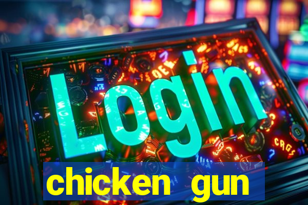 chicken gun dinheiro infinito