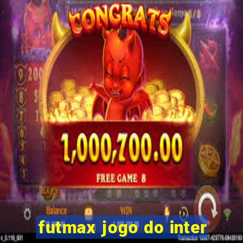 futmax jogo do inter