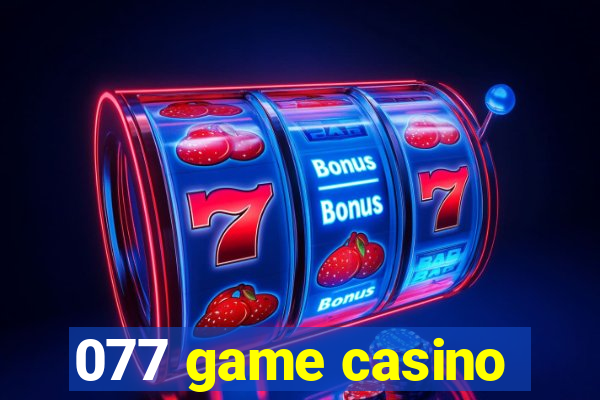 077 game casino