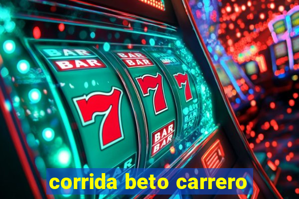 corrida beto carrero