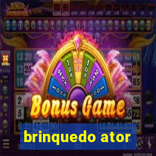 brinquedo ator