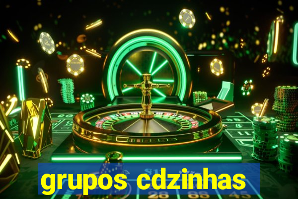 grupos cdzinhas