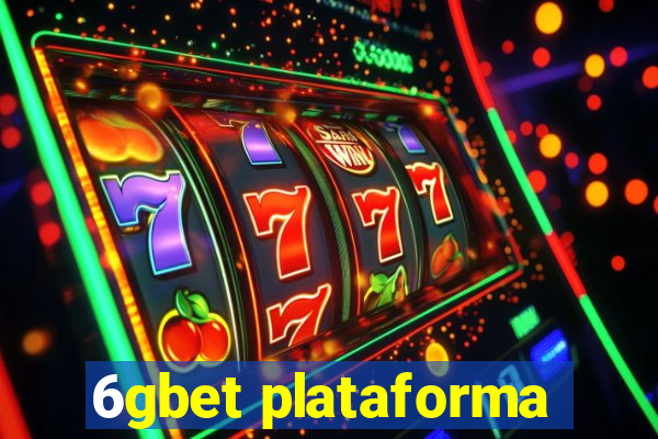 6gbet plataforma