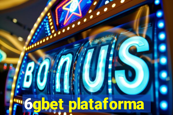 6gbet plataforma