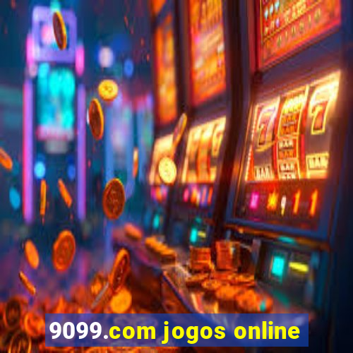 9099.com jogos online