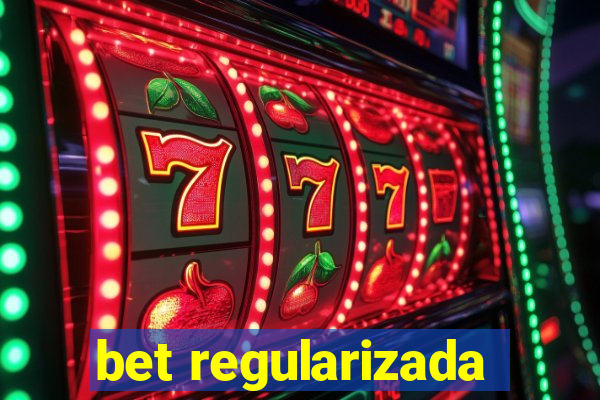 bet regularizada