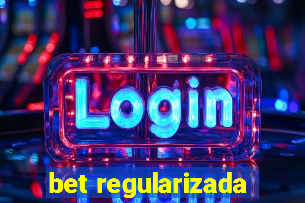 bet regularizada