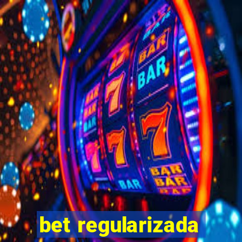 bet regularizada