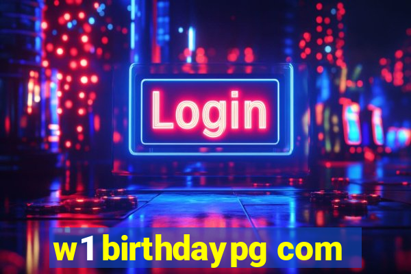 w1 birthdaypg com