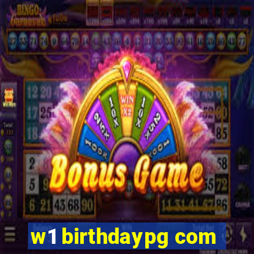 w1 birthdaypg com