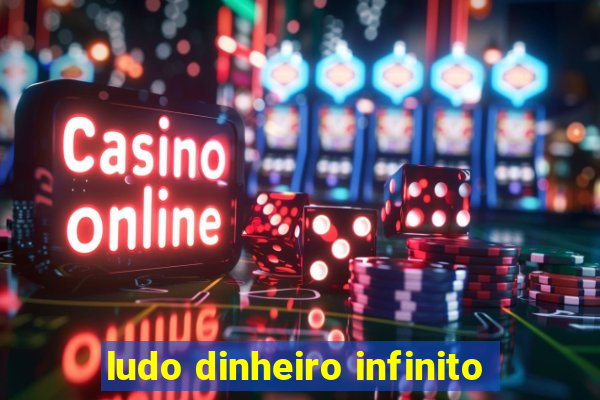 ludo dinheiro infinito