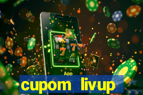 cupom livup primeira compra