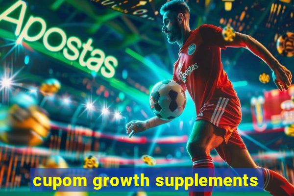 cupom growth supplements