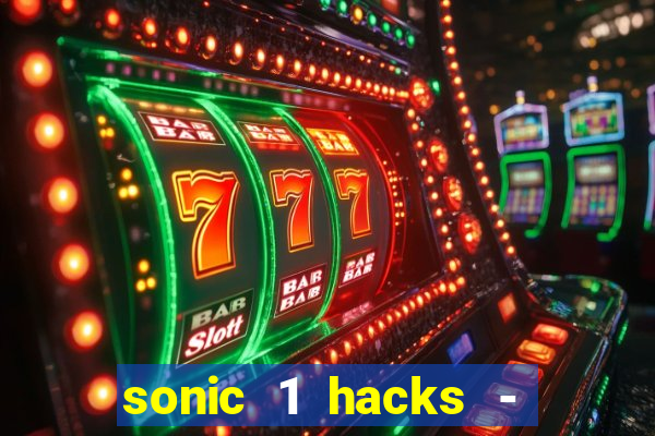 sonic 1 hacks - sonic retro