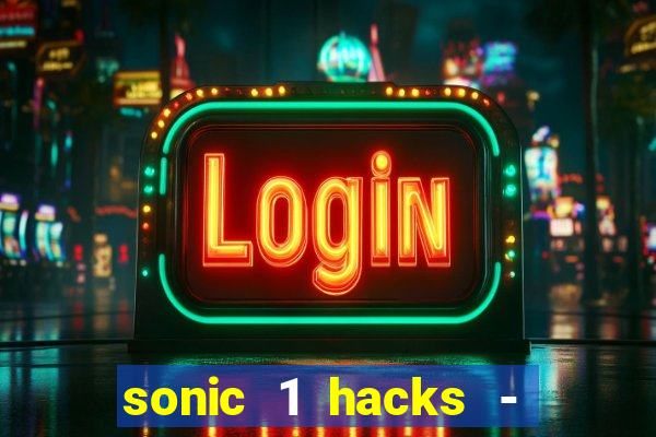 sonic 1 hacks - sonic retro