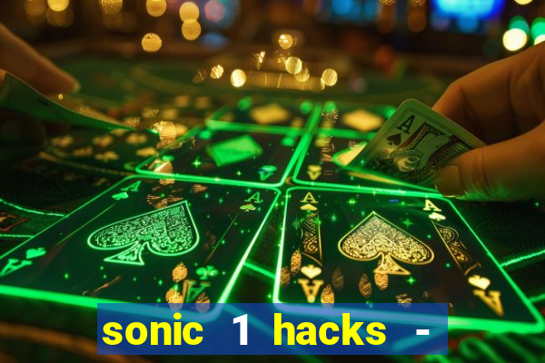 sonic 1 hacks - sonic retro