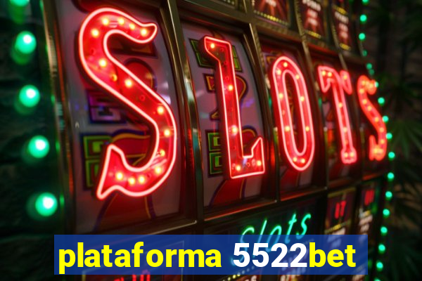 plataforma 5522bet