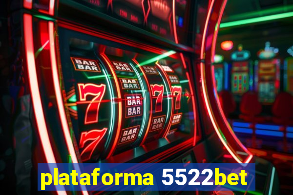 plataforma 5522bet