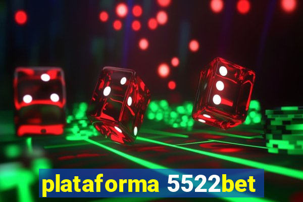 plataforma 5522bet