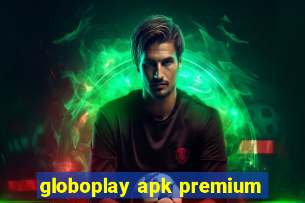 globoplay apk premium