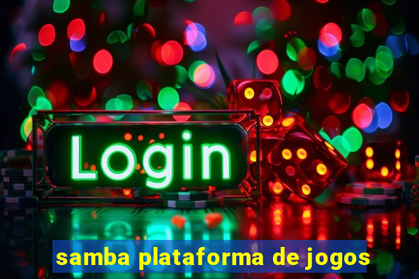 samba plataforma de jogos