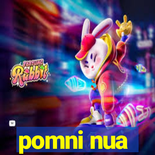 pomni nua