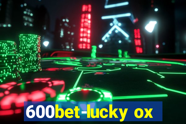 600bet-lucky ox