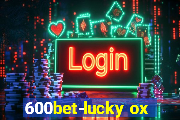 600bet-lucky ox