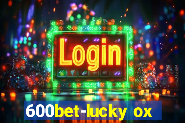 600bet-lucky ox