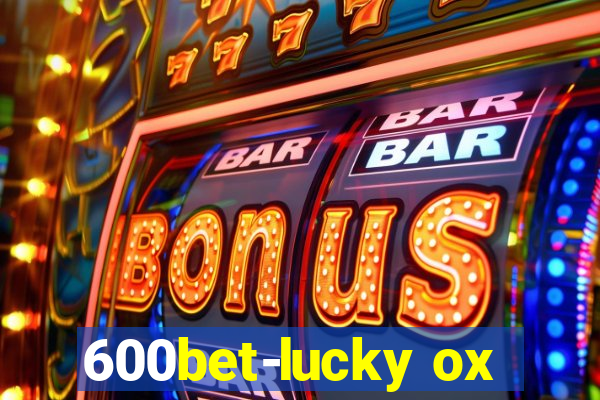 600bet-lucky ox