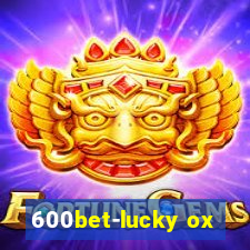 600bet-lucky ox