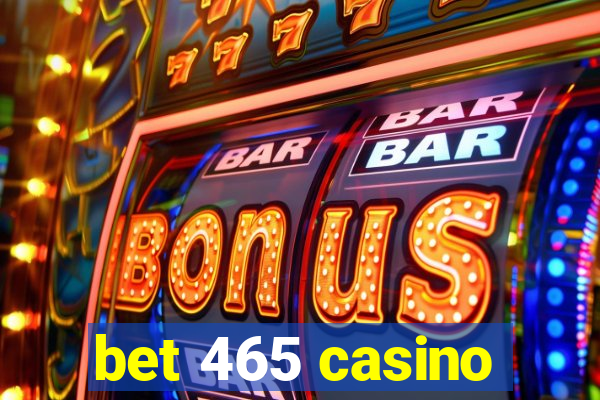 bet 465 casino