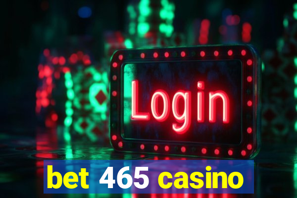 bet 465 casino