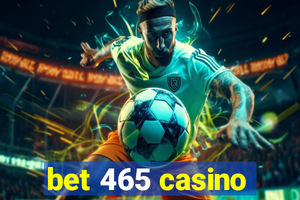 bet 465 casino