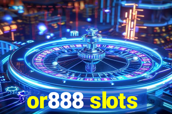 or888 slots