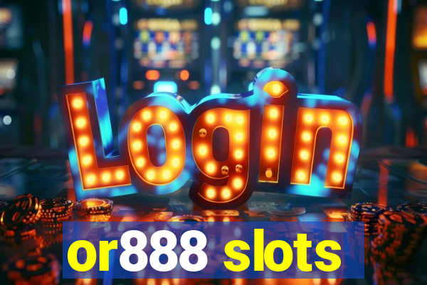 or888 slots