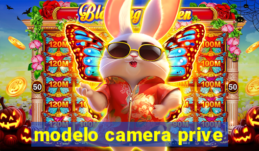 modelo camera prive