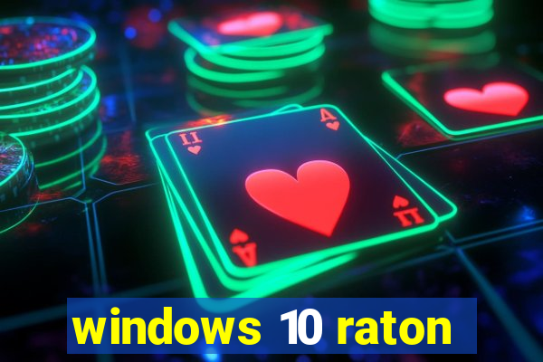 windows 10 raton