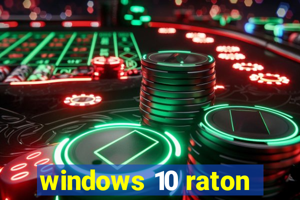 windows 10 raton