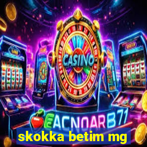 skokka betim mg