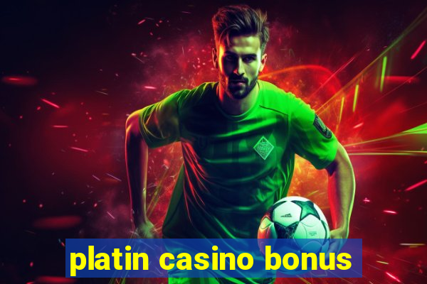 platin casino bonus