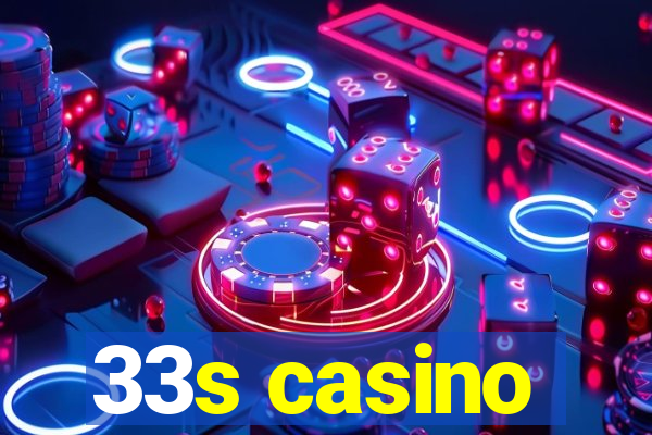 33s casino