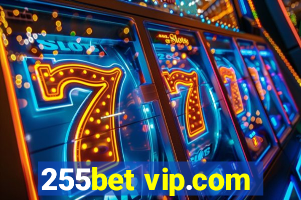 255bet vip.com