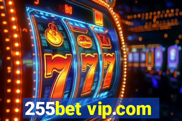 255bet vip.com