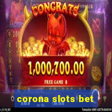 corona slots bet