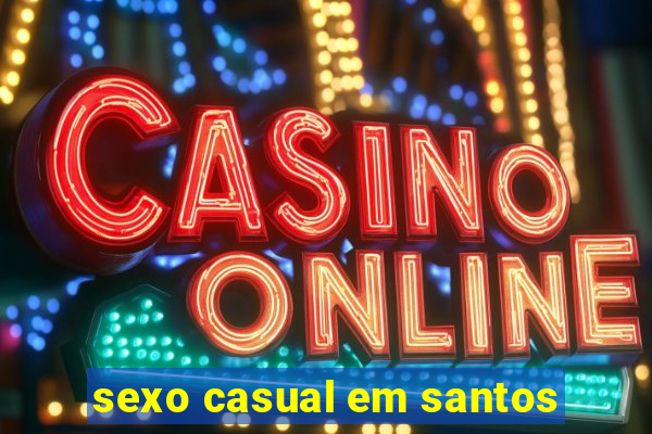 sexo casual em santos