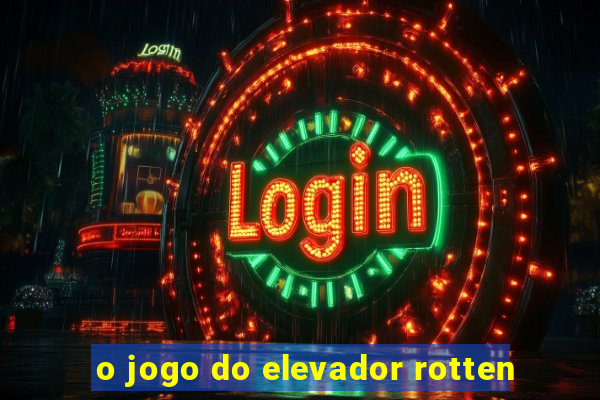 o jogo do elevador rotten